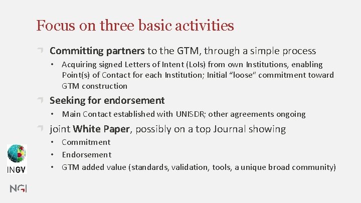 Focus on three basic activities Committing partners to the GTM, through a simple process Focus on three basic activities Committing partners to the GTM, through a simple process