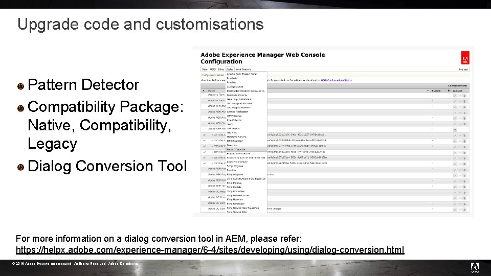 Upgrade code and customisations Pattern Detector Compatibility Package: Native, Compatibility, Legacy Dialog Conversion Tool Upgrade code and customisations Pattern Detector Compatibility Package: Native, Compatibility, Legacy Dialog Conversion Tool