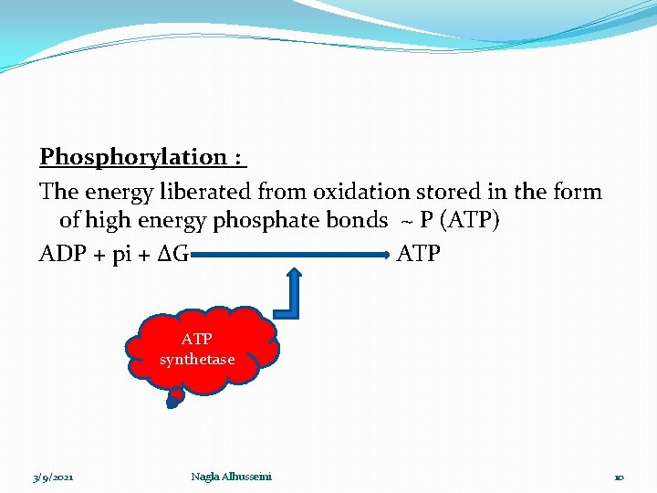 Phosphorylation : The energy liberated from oxidation stored in the form of high energy