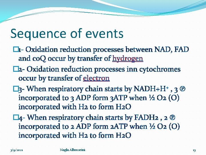 Sequence of events � 1 - Oxidation reduction processes between NAD, FAD and co.
