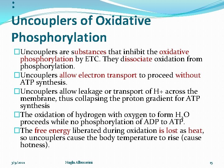 : Uncouplers of Oxidative Phosphorylation �Uncouplers are substances that inhibit the oxidative phosphorylation by