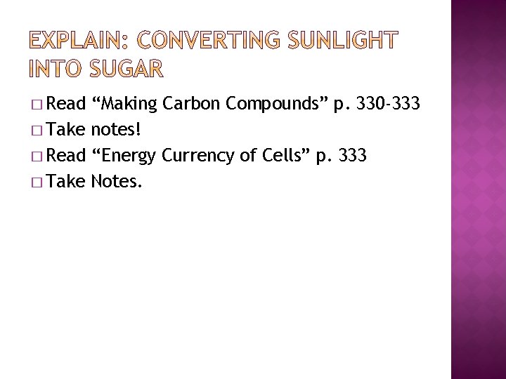 � Read “Making Carbon Compounds” p. 330 -333 � Take notes! � Read “Energy � Read “Making Carbon Compounds” p. 330 -333 � Take notes! � Read “Energy