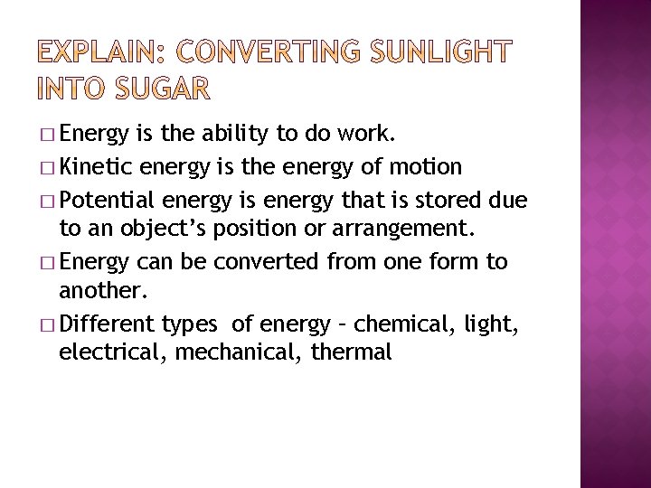 � Energy is the ability to do work. � Kinetic energy is the energy � Energy is the ability to do work. � Kinetic energy is the energy