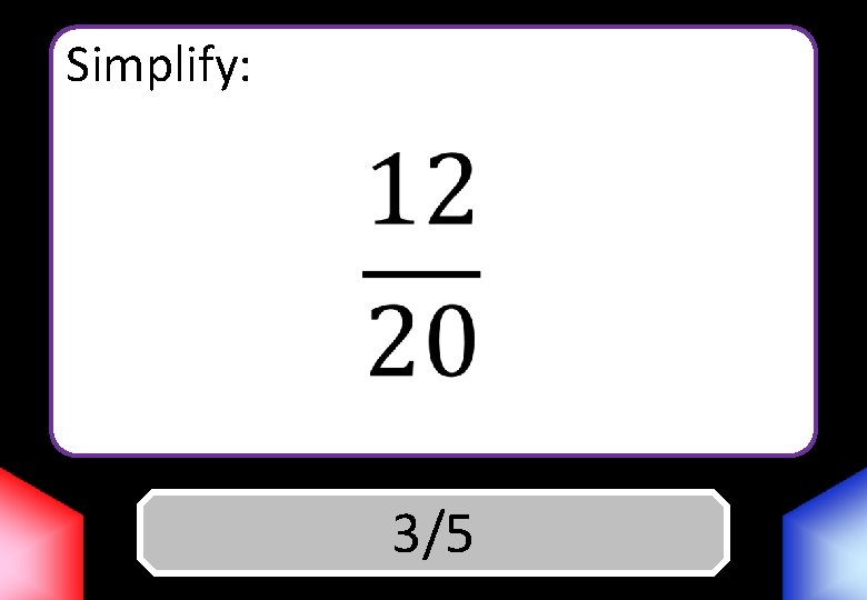 Simplify: Answer 3/5 