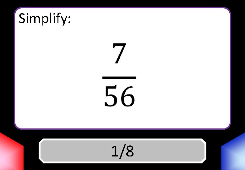 Simplify: Answer 1/8 