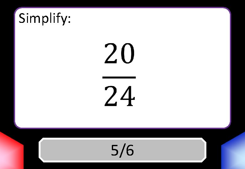 Simplify: Answer 5/6 