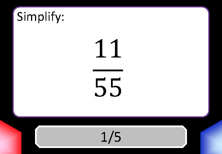 Simplify: Answer 1/5 