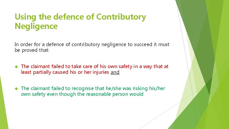Using the defence of Contributory Negligence In order for a defence of contributory negligence Using the defence of Contributory Negligence In order for a defence of contributory negligence