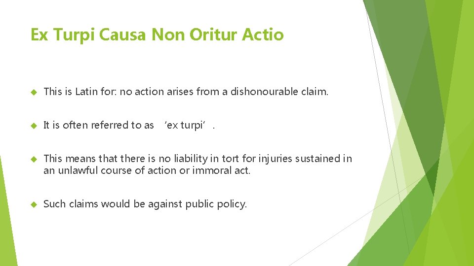 Ex Turpi Causa Non Oritur Actio This is Latin for: no action arises from Ex Turpi Causa Non Oritur Actio This is Latin for: no action arises from