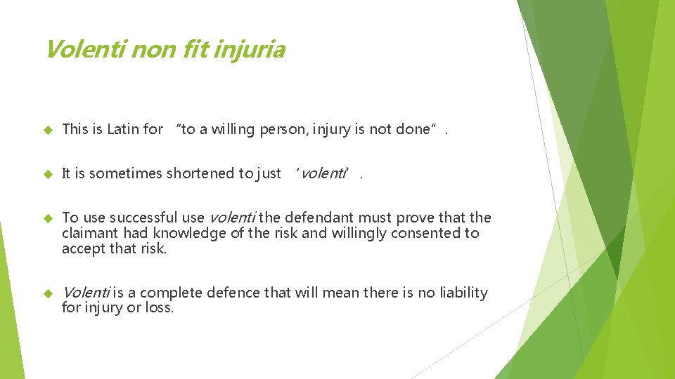 Volenti non fit injuria This is Latin for “to a willing person, injury is Volenti non fit injuria This is Latin for “to a willing person, injury is