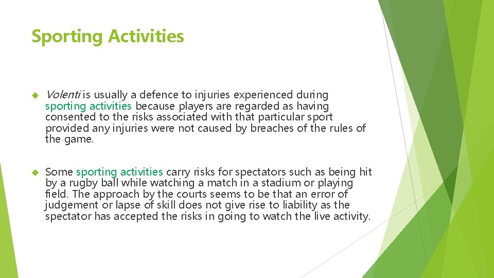 Sporting Activities Volenti is usually a defence to injuries experienced during Some sporting activities Sporting Activities Volenti is usually a defence to injuries experienced during Some sporting activities
