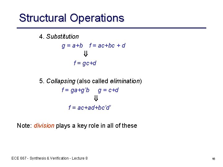 Structural Operations 4. Substitution g = a+b f = ac+bc + d f = Structural Operations 4. Substitution g = a+b f = ac+bc + d f =
