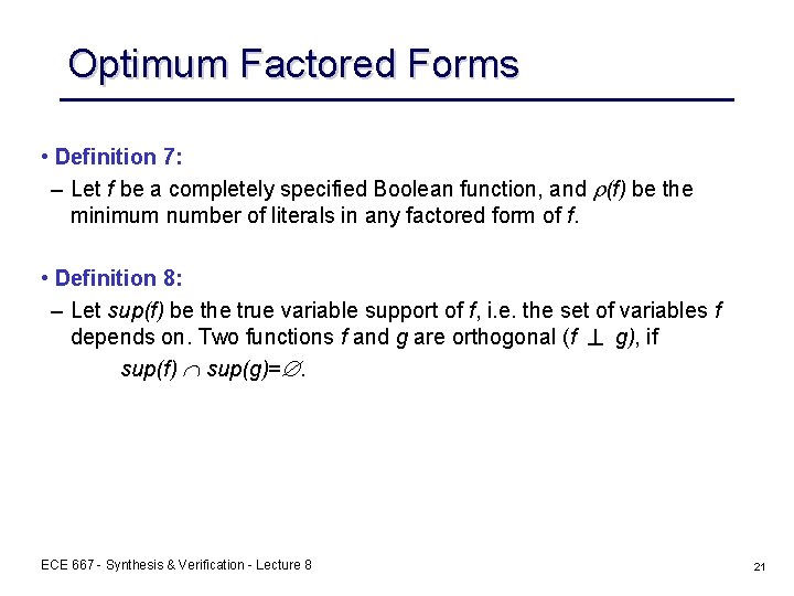 Optimum Factored Forms • Definition 7: – Let f be a completely specified Boolean Optimum Factored Forms • Definition 7: – Let f be a completely specified Boolean