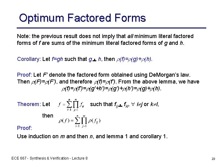 Optimum Factored Forms Note: the previous result does not imply that all minimum literal Optimum Factored Forms Note: the previous result does not imply that all minimum literal