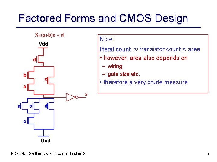 Factored Forms and CMOS Design Note: literal count » transistor count » area • Factored Forms and CMOS Design Note: literal count » transistor count » area •
