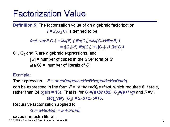 Factorization Value Definition 5: The factorization value of an algebraic factorization F=G 1 G Factorization Value Definition 5: The factorization value of an algebraic factorization F=G 1 G