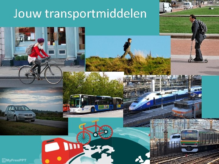 Jouw transportmiddelen Jouw transportmiddelen