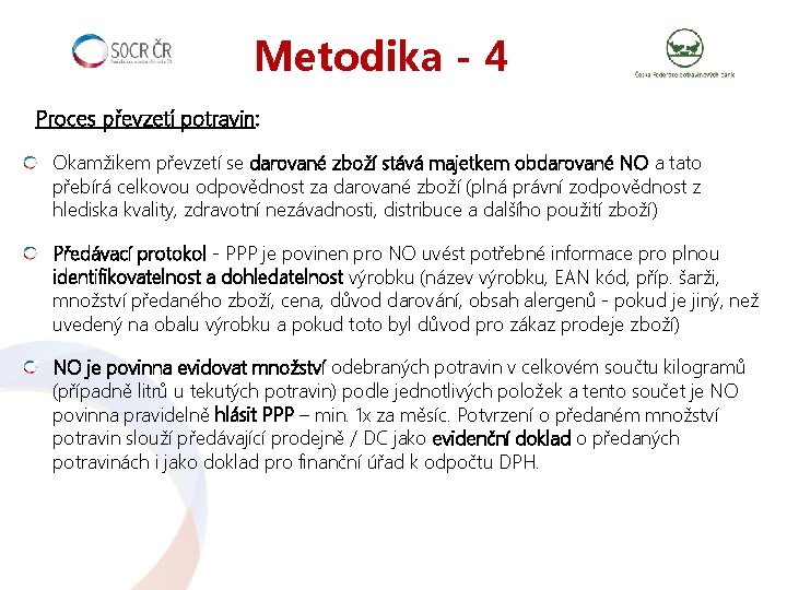 Metodika - 4 Proces převzetí potravin: Okamžikem převzetí se darované zboží stává majetkem obdarované