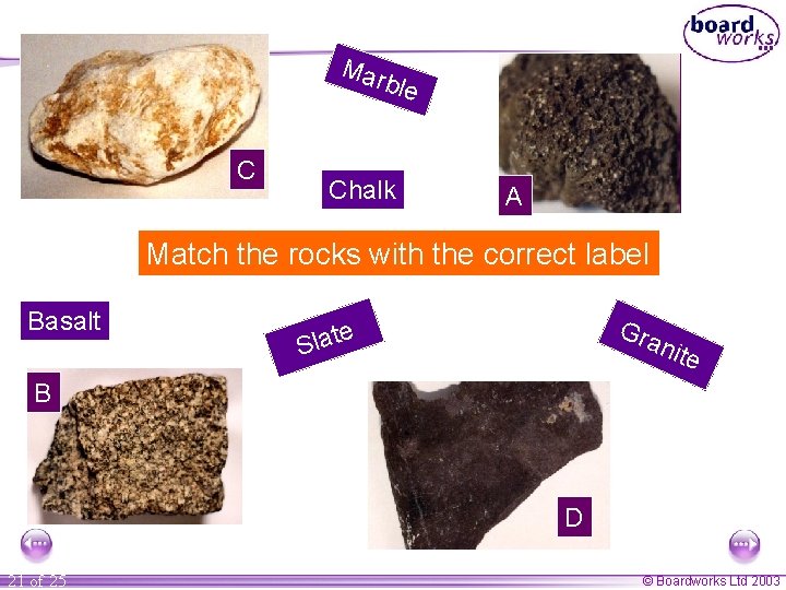 Mar bl C Chalk e A Match the rocks with the correct label Basalt