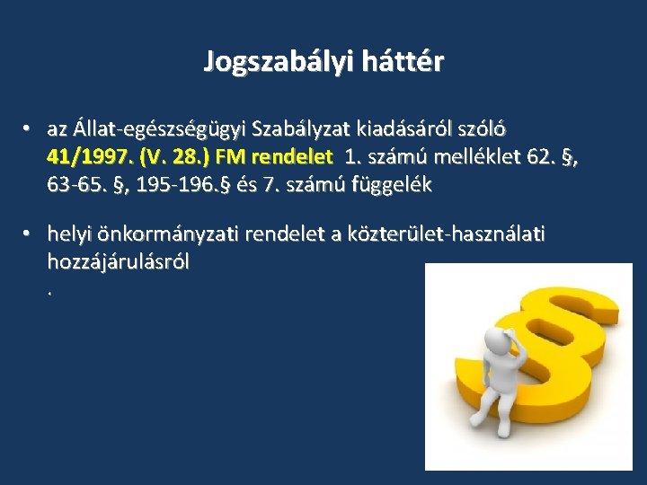 Jogszabályi háttér • az Állat-egészségügyi Szabályzat kiadásáról szóló 41/1997. (V. 28. ) FM rendelet Jogszabályi háttér • az Állat-egészségügyi Szabályzat kiadásáról szóló 41/1997. (V. 28. ) FM rendelet