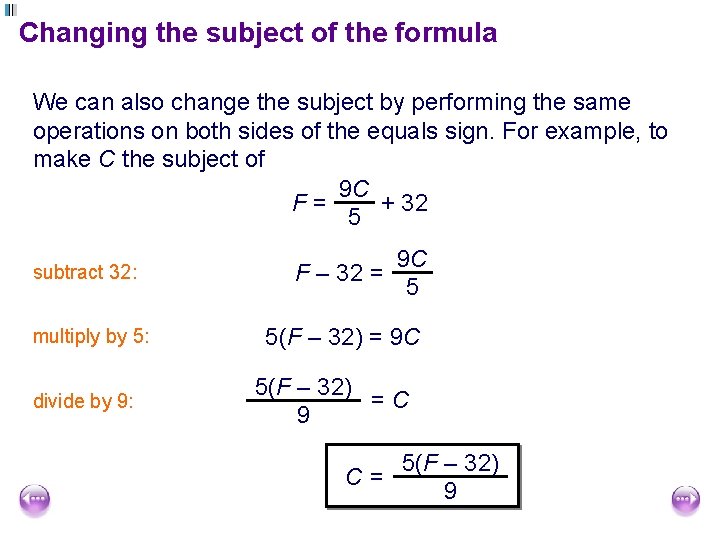 Changing the subject of the formula We can also change the subject by performing Changing the subject of the formula We can also change the subject by performing