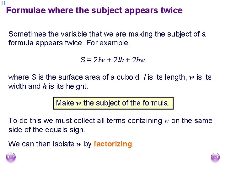 Formulae where the subject appears twice Sometimes the variable that we are making the Formulae where the subject appears twice Sometimes the variable that we are making the