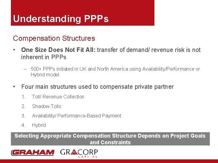 Understanding PPPs Compensation Structures • One Size Does Not Fit All: transfer of demand/