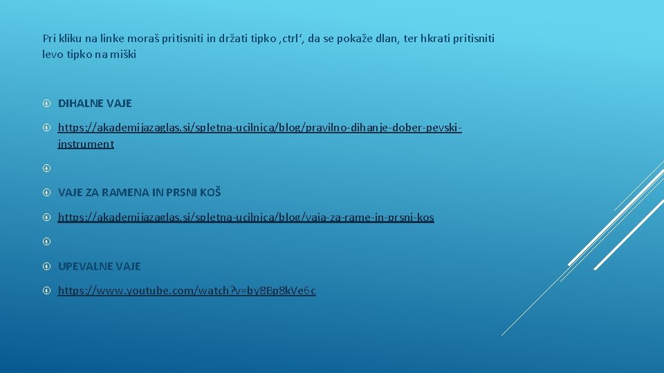 Pri kliku na linke moraš pritisniti in držati tipko ‚ctrl‘, da se pokaže dlan, Pri kliku na linke moraš pritisniti in držati tipko ‚ctrl‘, da se pokaže dlan,