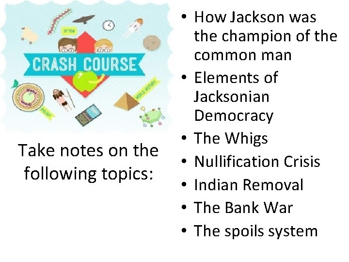 Take notes on the following topics: • How Jackson was the champion of the Take notes on the following topics: • How Jackson was the champion of the