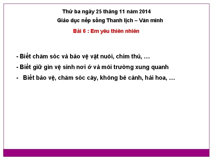 Thứ ba ngày 25 tháng 11 năm 2014 Giáo dục nếp sống Thanh lịch Thứ ba ngày 25 tháng 11 năm 2014 Giáo dục nếp sống Thanh lịch