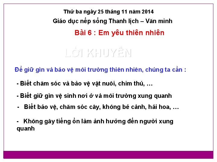 Thứ ba ngày 25 tháng 11 năm 2014 Giáo dục nếp sống Thanh lịch Thứ ba ngày 25 tháng 11 năm 2014 Giáo dục nếp sống Thanh lịch