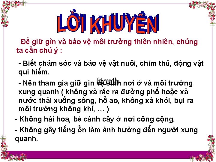 Để giữ gìn và bảo vệ môi trường thiên nhiên, chúng ta cần chú Để giữ gìn và bảo vệ môi trường thiên nhiên, chúng ta cần chú