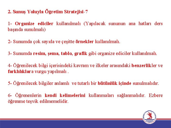 2. Sunuş Yoluyla Öğretim Stratejisi-7 1 - Organize ediciler kullanılmalı (Yapılacak sununun ana hatları