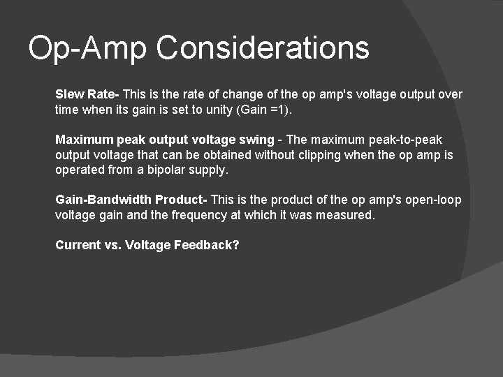 Op-Amp Considerations Slew Rate- This is the rate of change of the op amp's