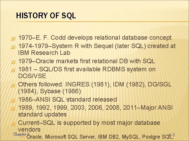 HISTORY OF SQL 1970–E. F. Codd develops relational database concept 1974 -1979–System R with HISTORY OF SQL 1970–E. F. Codd develops relational database concept 1974 -1979–System R with