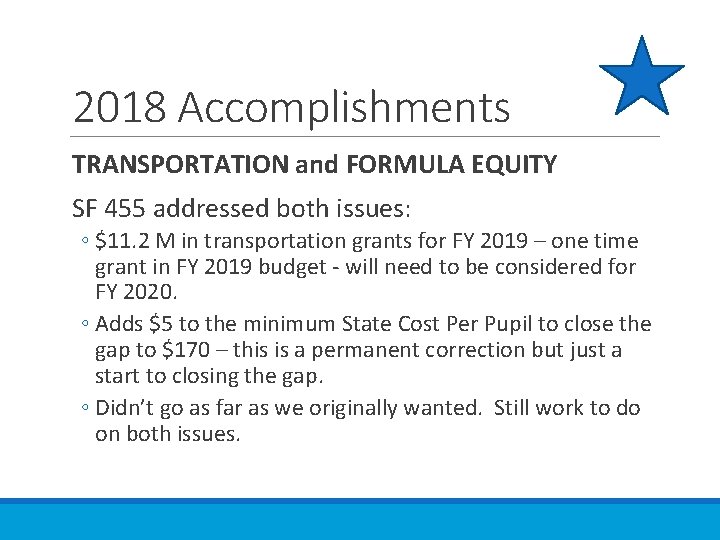 2018 Accomplishments TRANSPORTATION and FORMULA EQUITY SF 455 addressed both issues: ◦ $11. 2