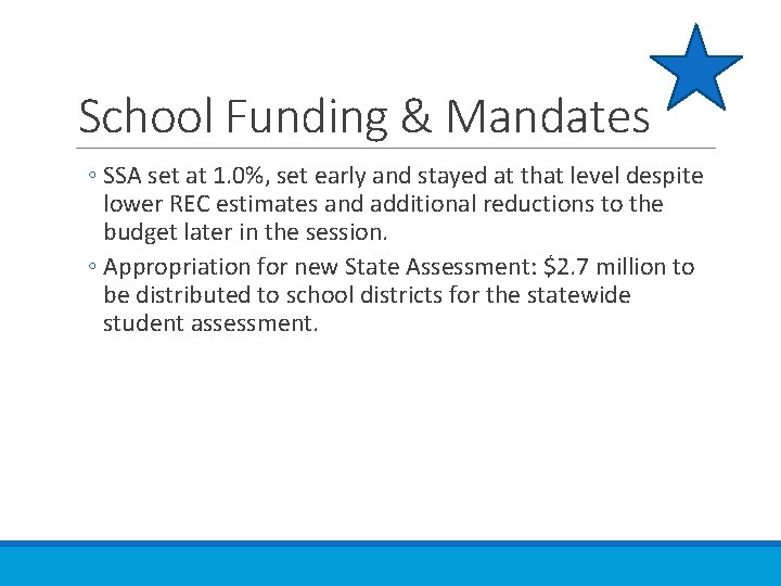 School Funding & Mandates ◦ SSA set at 1. 0%, set early and stayed