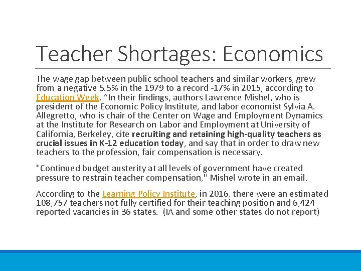 Teacher Shortages: Economics The wage gap between public school teachers and similar workers, grew