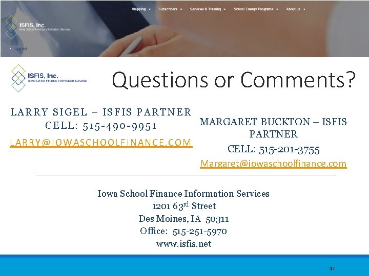 Questions or Comments? LA RR Y SIGEL – ISFIS PARTNER MARGARET BUCKTON – ISFIS