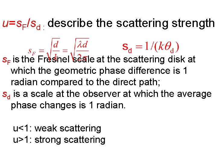 u=s. F/sd : describe the scattering strength s. F is the Fresnel scale at