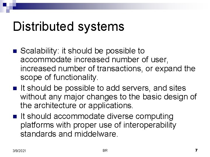 Distributed systems n n n Scalability: it should be possible to accommodate increased number Distributed systems n n n Scalability: it should be possible to accommodate increased number