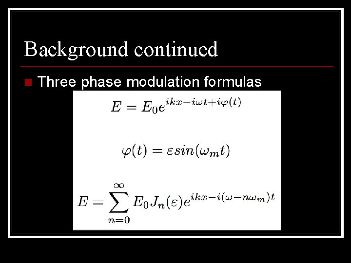 Background continued n Three phase modulation formulas 
