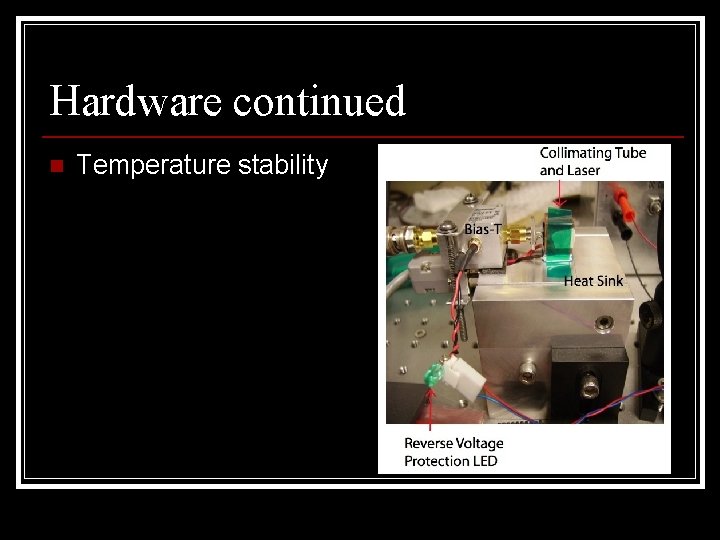 Hardware continued n Temperature stability 