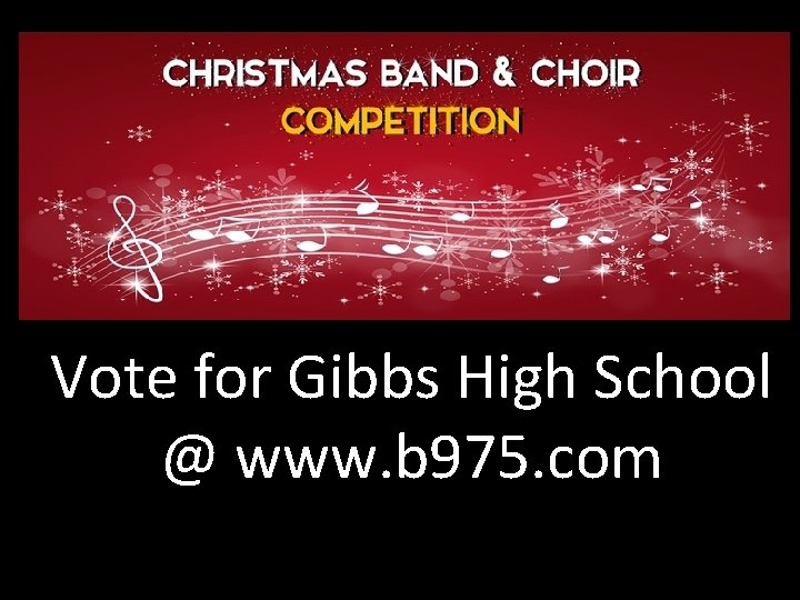 Vote for Gibbs High School @ www. b 975. com 