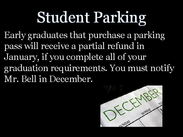 Student Parking Early graduates that purchase a parking pass will receive a partial refund