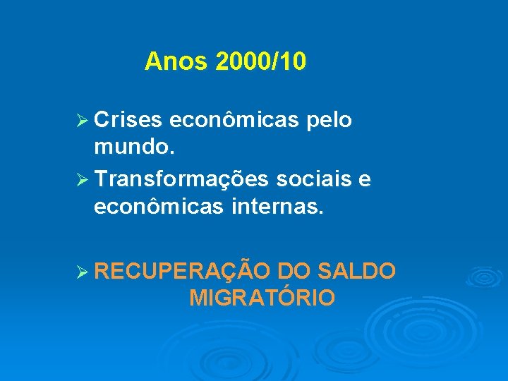 Anos 2000/10 Ø Crises econômicas pelo mundo. Ø Transformações sociais e econômicas internas. Ø