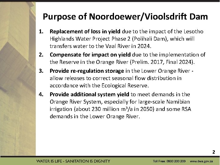 Purpose of Noordoewer/Vioolsdrift Dam 1. Replacement of loss in yield due to the impact