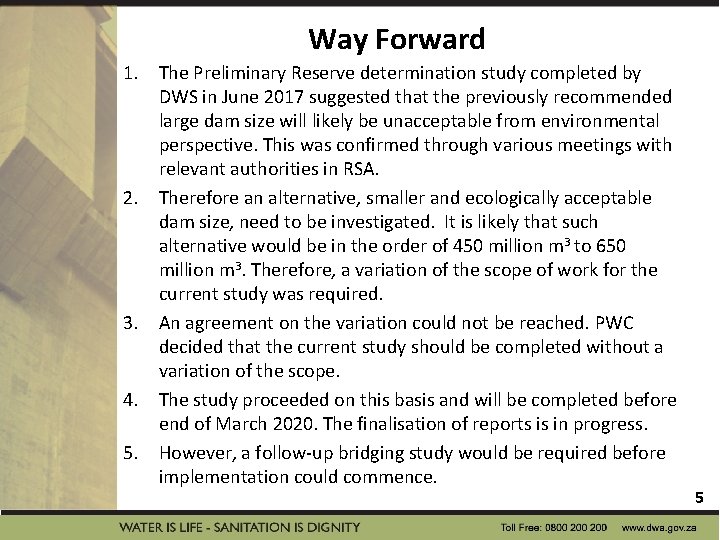 Way Forward 1. The Preliminary Reserve determination study completed by DWS in June 2017