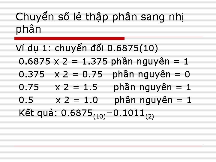 Chuyển số lẻ thập phân sang nhị phân Ví dụ 1: chuyển đổi 0.