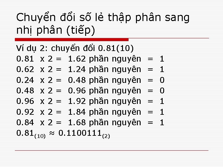 Chuyển đổi số lẻ thập phân sang nhị phân (tiếp) Ví dụ 2: chuyển